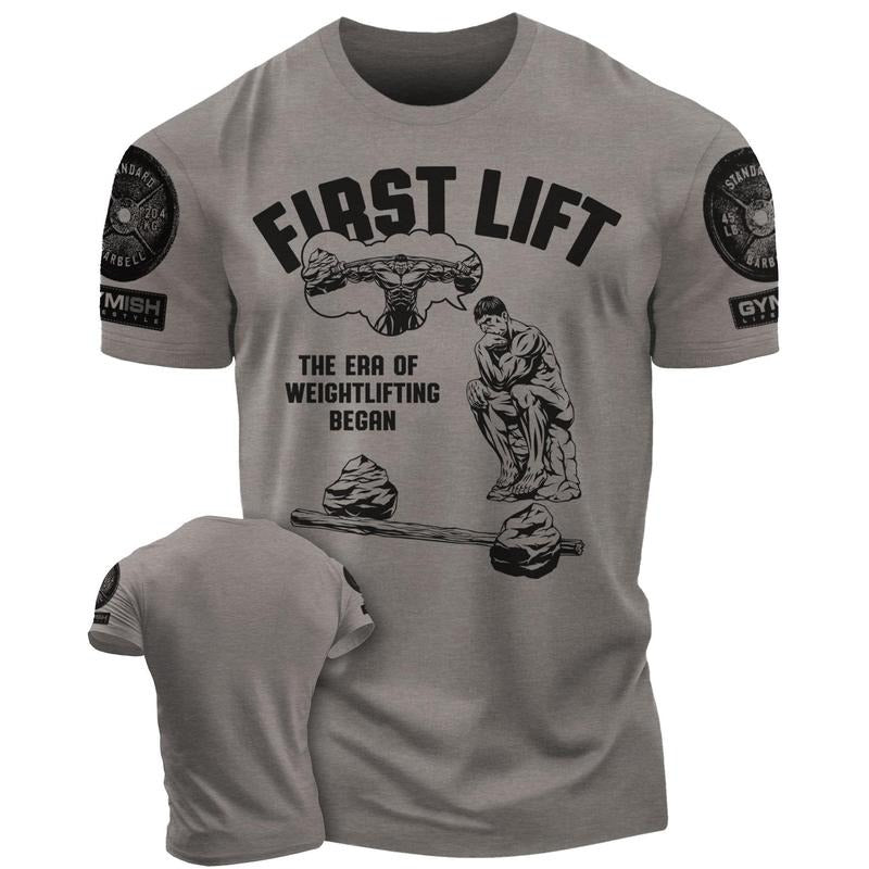 038. First Lift Funny Motivational Workout Gym T-Shirts