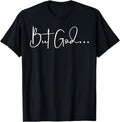 [100% Cotton] But God T-Shirts