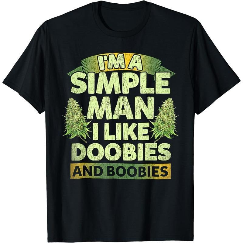 [100% Cotton] Cotton Short Sleeve I'M Simple Man I Like Doobies Boobies Weed 420 T-Shirts