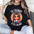 [100% Cotton] Te Calmas O Te Calmo Spanish Chancla Sarcastic Spanish Mom T-Shirts
