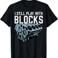 [100% Cotton]100% Cotton Mechanic I Still Play Blocks Funny Car Engine T-Shirts