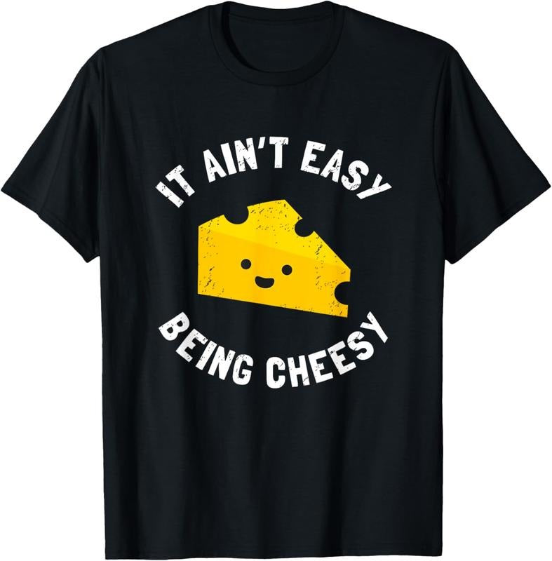 100% Cotton Funny Cheese Food Pun Ain'T Easy Being Cheesy Quote T-Shirts