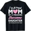 100% Cotton I'M Proud Mom Daughter Funny T-Shirts