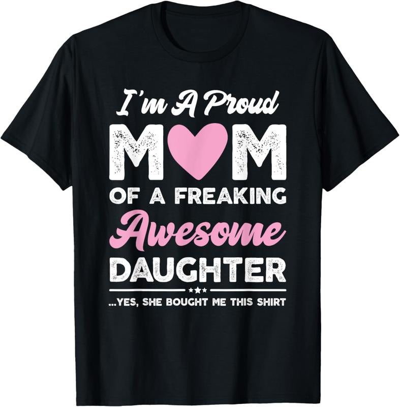 100% Cotton I'M Proud Mom Daughter Funny T-Shirts
