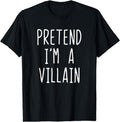 [100% Cotton]Pretend I'M Villain Costume Halloween Lazy Easy T-Shirts