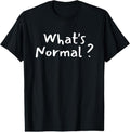 100% Cotton What'S Normal Funny Saying Be Different Be Yourself T-Shirts