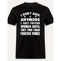 1203 Funny Short Sleeve I Don'T Date Anymore I Just Foster Black Made USA T-Shirts