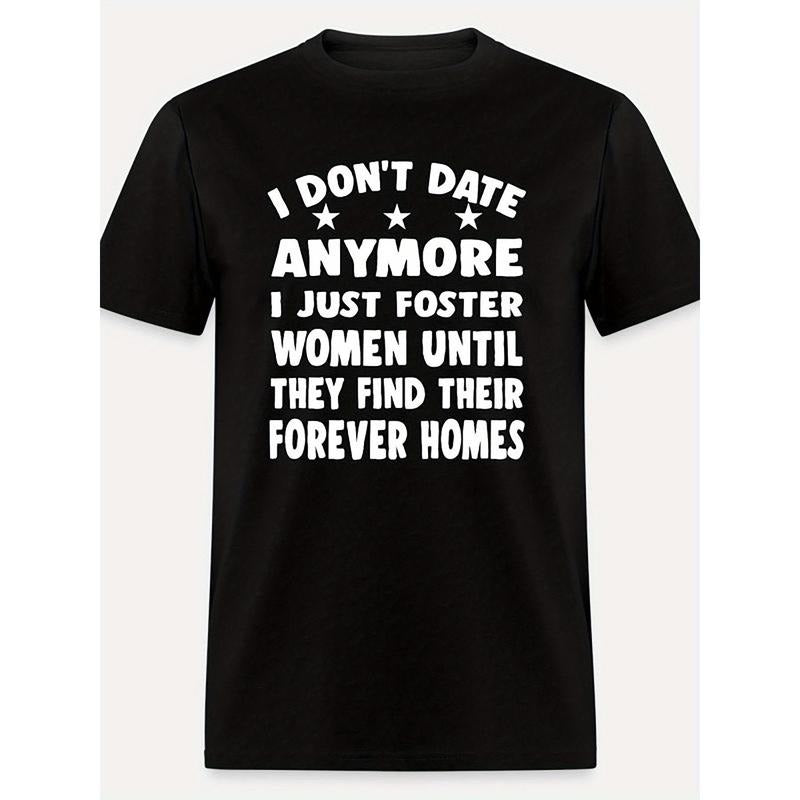 1203 Funny Short Sleeve I Don'T Date Anymore I Just Foster Black Made USA T-Shirts