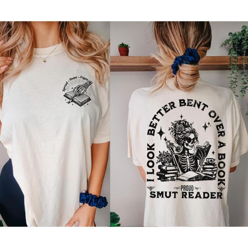 2 Sided I Better Bent Over Book Bent Over Book Smut Reader Shirt Humorous Book Shirt Smut Smut T-Shirts