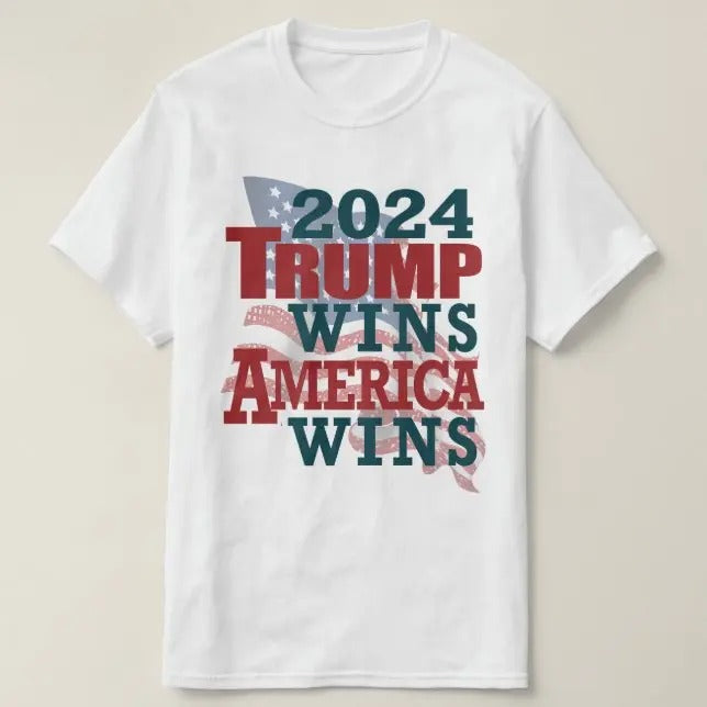 2024 Trump Wins America Wins T-Shirts