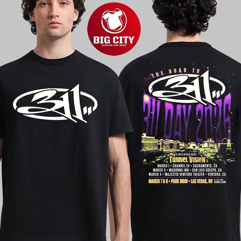 311 The Road To 311 Day 2026 On March In California And Las Vegas Schedule Dates Two Sided Shirt