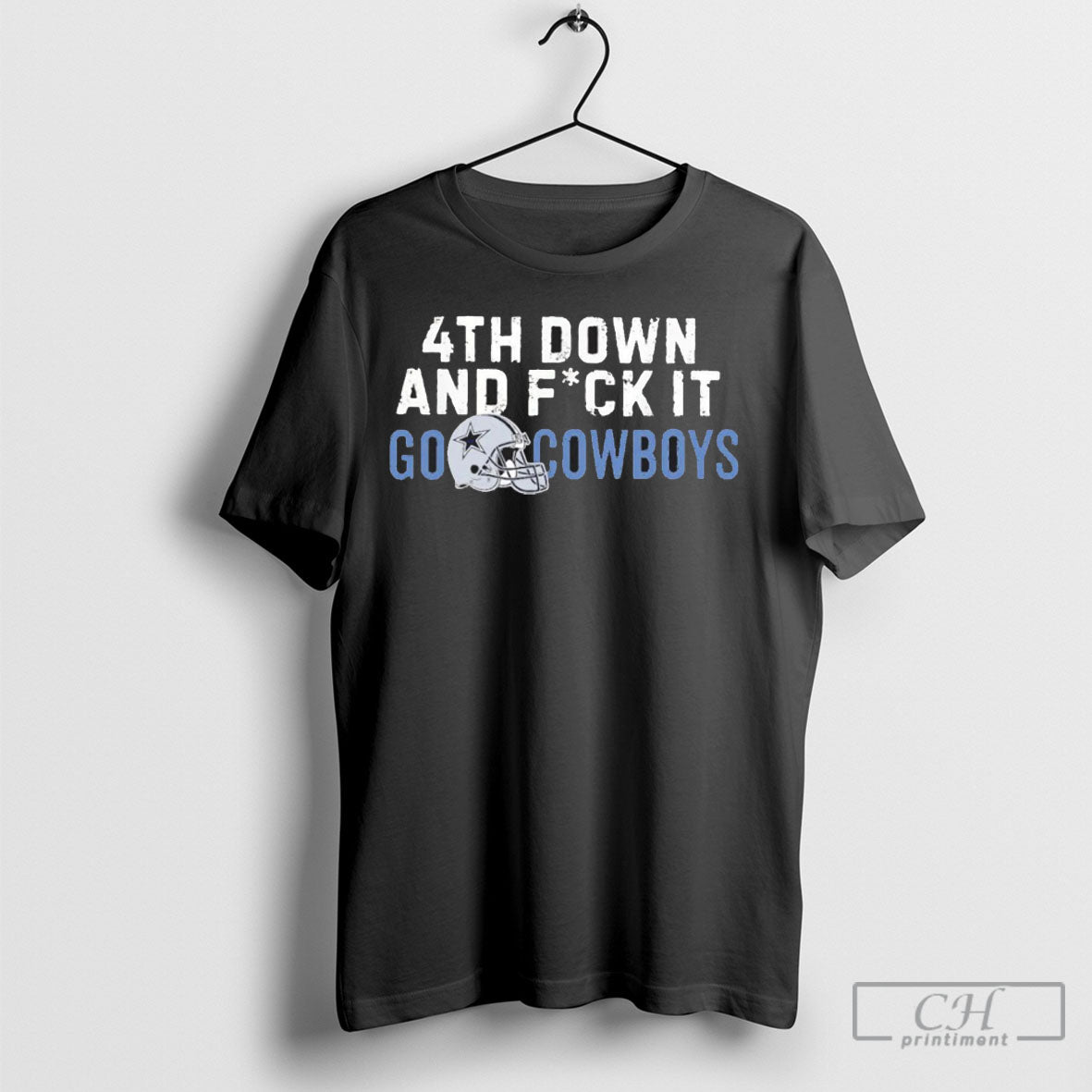 4th Down And Fuck It Go Dallas Cowboys T T Shirt
