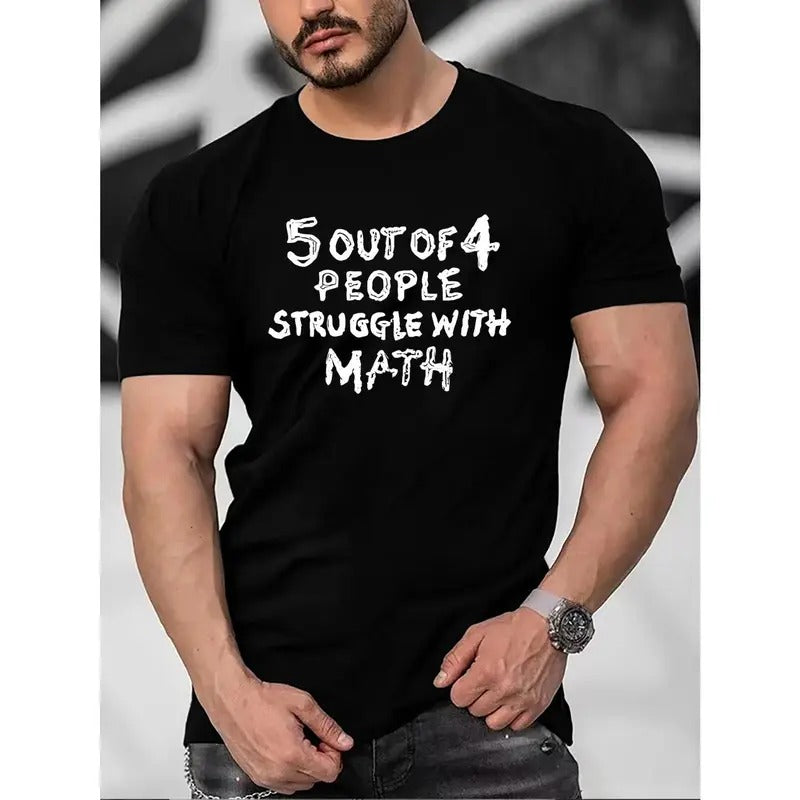 5 OUT 4 PEOPLE MATH Joke Quick Drying Super Comfy Crew Neck Perfect Summer Daily Workout & Vacation Fun Made USA T-Shirts