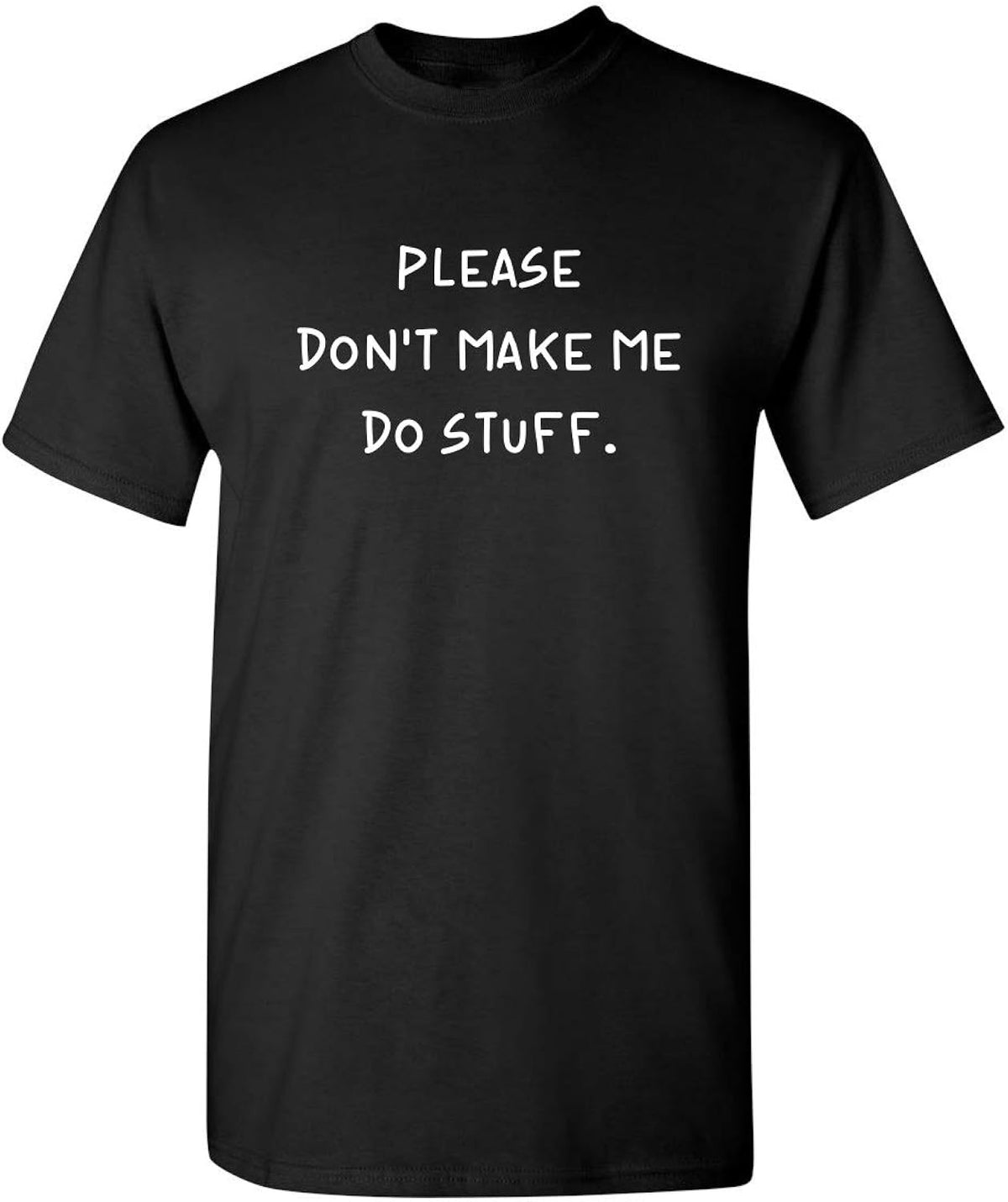 Please Don’t Make Me Do Stuff Mens Graphic T-Shirts | Printed in USA Classic Novelty Funny Mens Shirts