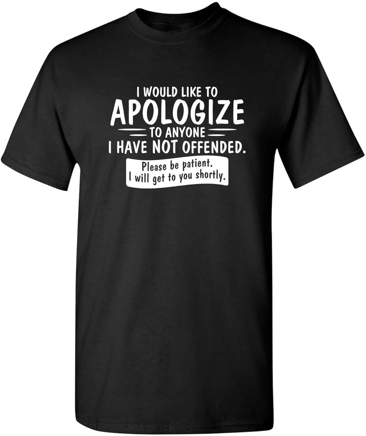 to Anyone I Have Not Offended Funny Mens Graphic Tee | Cool Sarcastic T Shirt for Men | Novelty Sarcastic Funny T Shirt