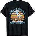 There's A Great Big Beautiful Tomorrow Inspirational Quotes T-Shirt