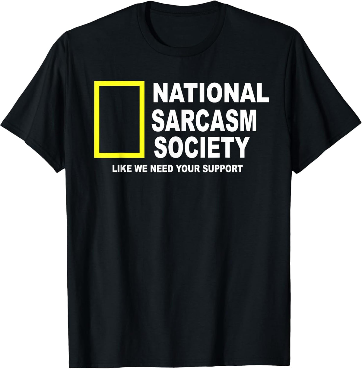 National Sarcasm Society Funny National Sarcasm Society T-Shirt