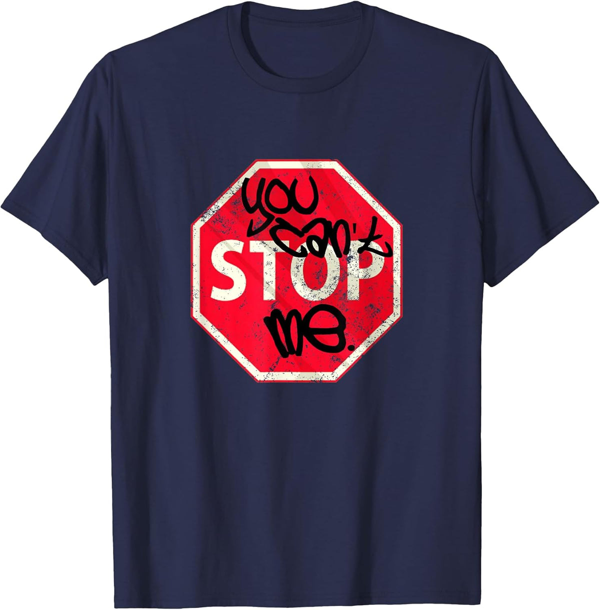 You Can't Stop Me Graffiti Spray Street Stop Sign T-Shirt