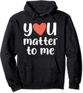You Matter to Me Depression Anxiety Support Pullover