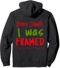 Dear Santa I Was Framed Funny Christmas Excuse Letter Pullover