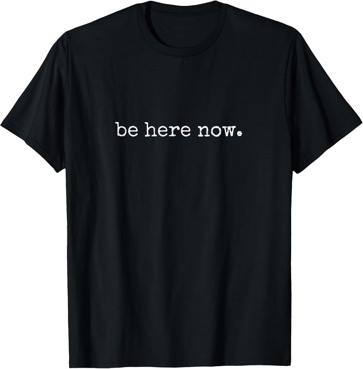 Be Here Now Inspired Motivational Quote Minimalist Graphic T-Shirt
