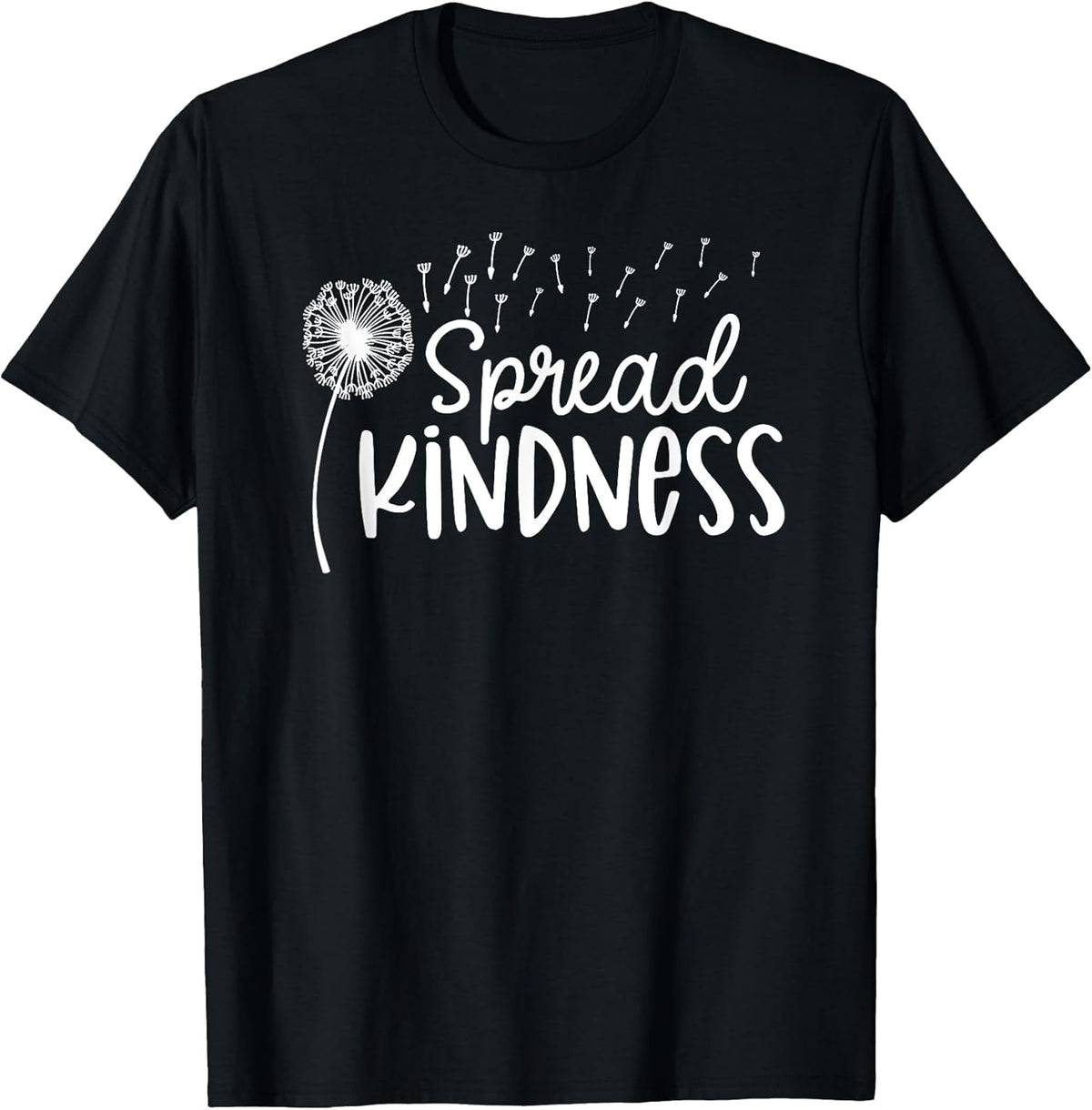 Spread Kindness Dandelion - Positive Message Quote T-Shirt