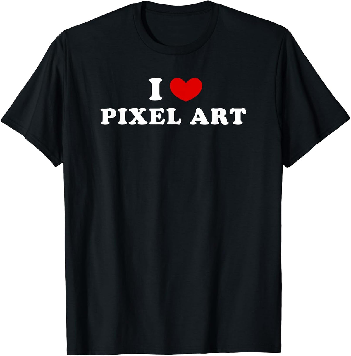 I Love Pixel Art, I Heart Pixel Art T-Shirt