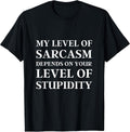 Sarcastic Humor, My Level of Sarcasm, Funny Sarcastic Quote T-Shirt