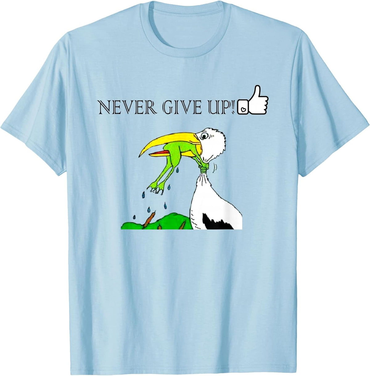 Never Ever Give Up Motivational,Inspirational T-Shirt T-Shirt