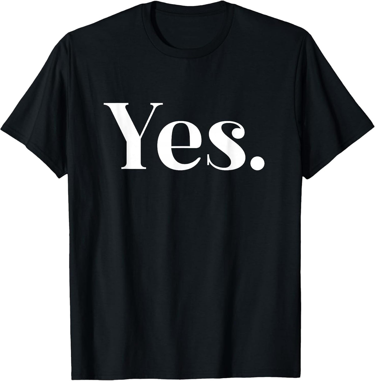 Minimalist Yes Statement Motivational Bold Design T-Shirt