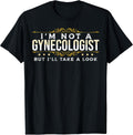 Funny Inappropriate Dark Humor Sarcastic People Gynecologist T-Shirt