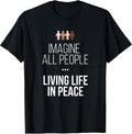Imagine All People Living Life in Peace Inspirational Quote T-Shirt