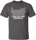 I Wear This Shirt Periodically Funny T Shirt | Stylish Humor Graphic Tees Men | Unique Style Graphic Funny T Shirts for Women