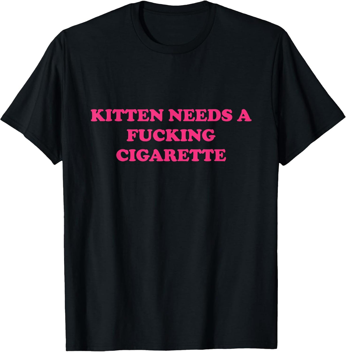 Kitten Needs A Fucking Cigarette Funny Cat Joke Cat Meme T-Shirt
