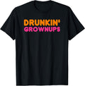 Drunkin' Grownups Adult Party Sarcastic Funny Humor T-Shirt