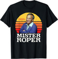 Mister Roper Funny Stanley Roper 80's Sunset Three's Company T-Shirt