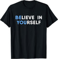 Believe in Yourself Motivation T-Shirt Small