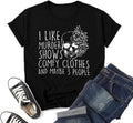 Women Novelty Shirt I Like Murder Shows Friends Horror Tee Maybe 3 People Funny Skull Graphic Casual Halloween Athletic Tops