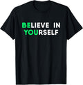 Motivation Quote Believe in Yourself Inspirational T-Shirt