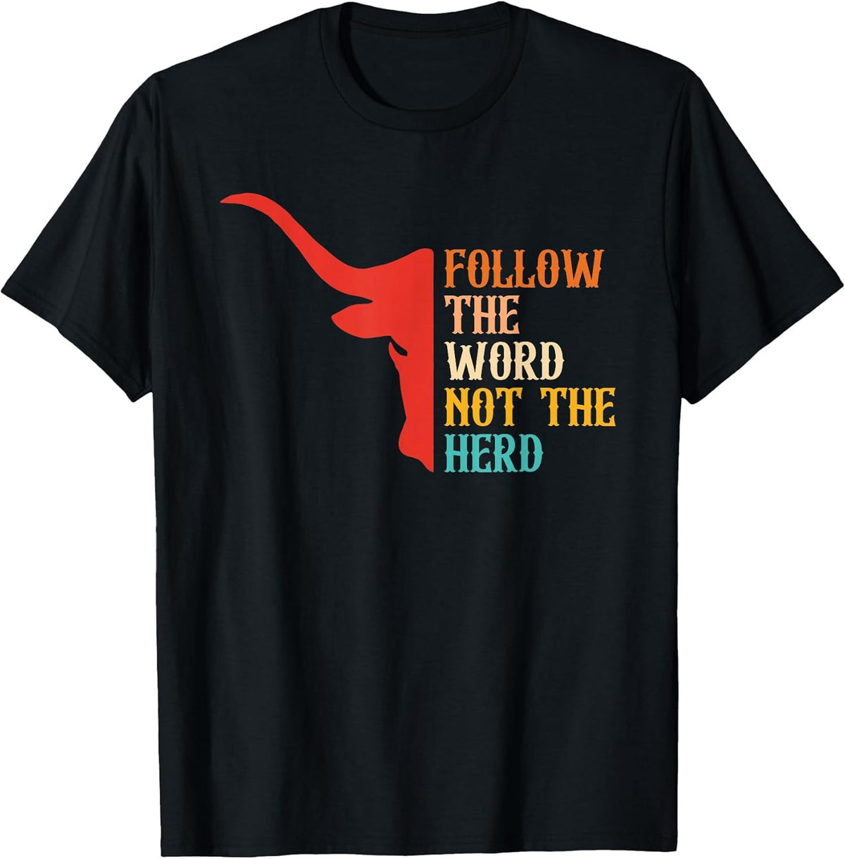 Follow The Word, Herd, Motivation, Faith T-Shirt