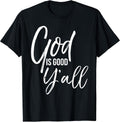 Cute Southern Christian Quote for Women God is Good Y'all T-Shirt
