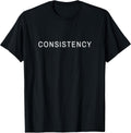 Consistency Minimalist Inspirational Statement T-Shirt