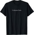 I Choose Love – Minimalist Affirmation T-Shirt