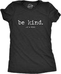 Womens Be Kind of A Bitch T Shirt Funny Advice Offensive Novelty Graphic Tee for Ladies