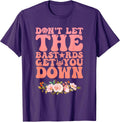 Don't Let The Bastards Get You Down Inspirational Quotes T-Shirt