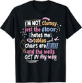 Sarcastic Saying Im Not Clumsy Men Women Boys Girls T-Shirt
