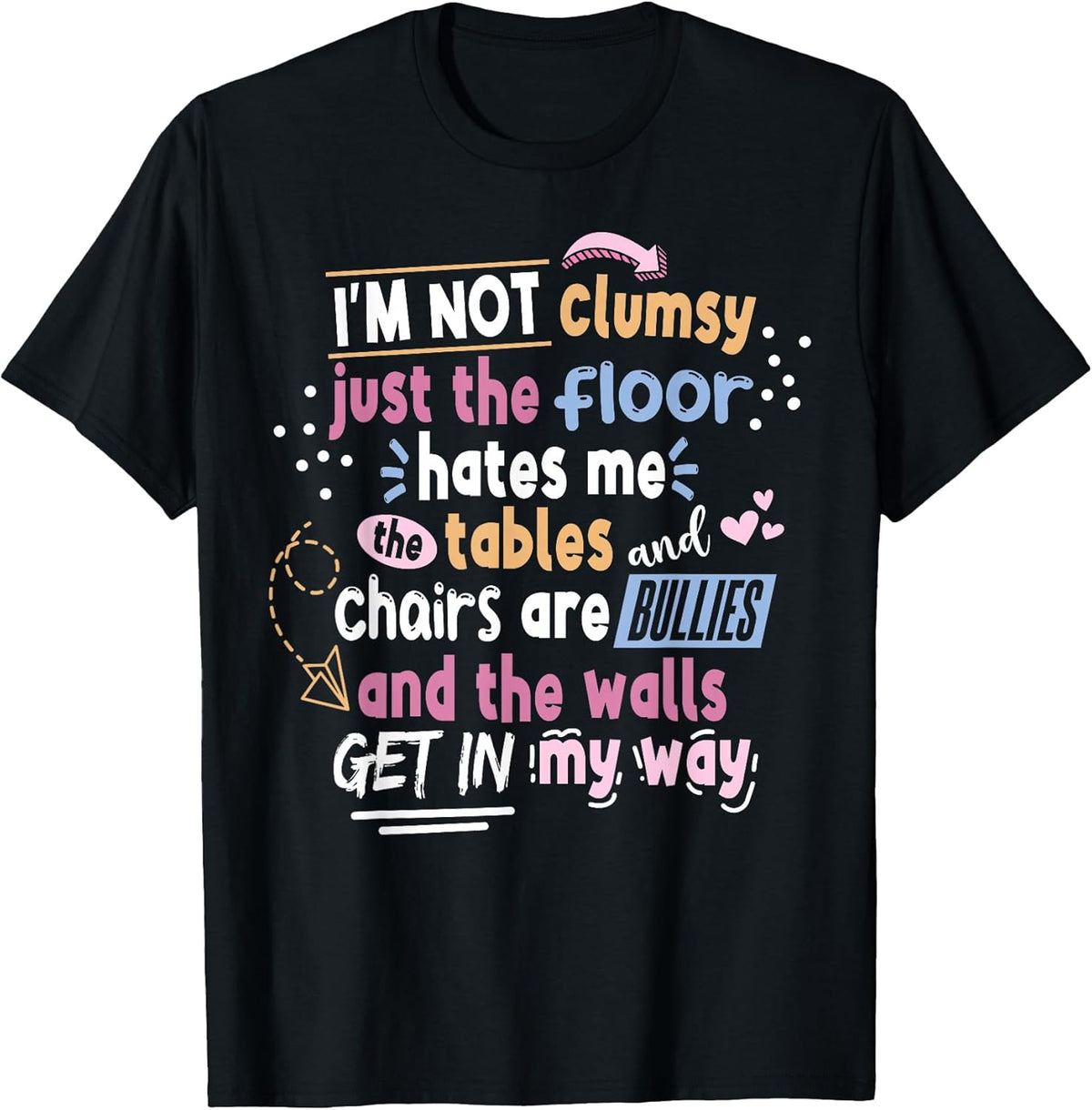 Sarcastic Saying Im Not Clumsy Men Women Boys Girls T-Shirt