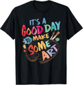 It's A Good Day to Make Some Art Artist Drawing Teacher Tees T-Shirt