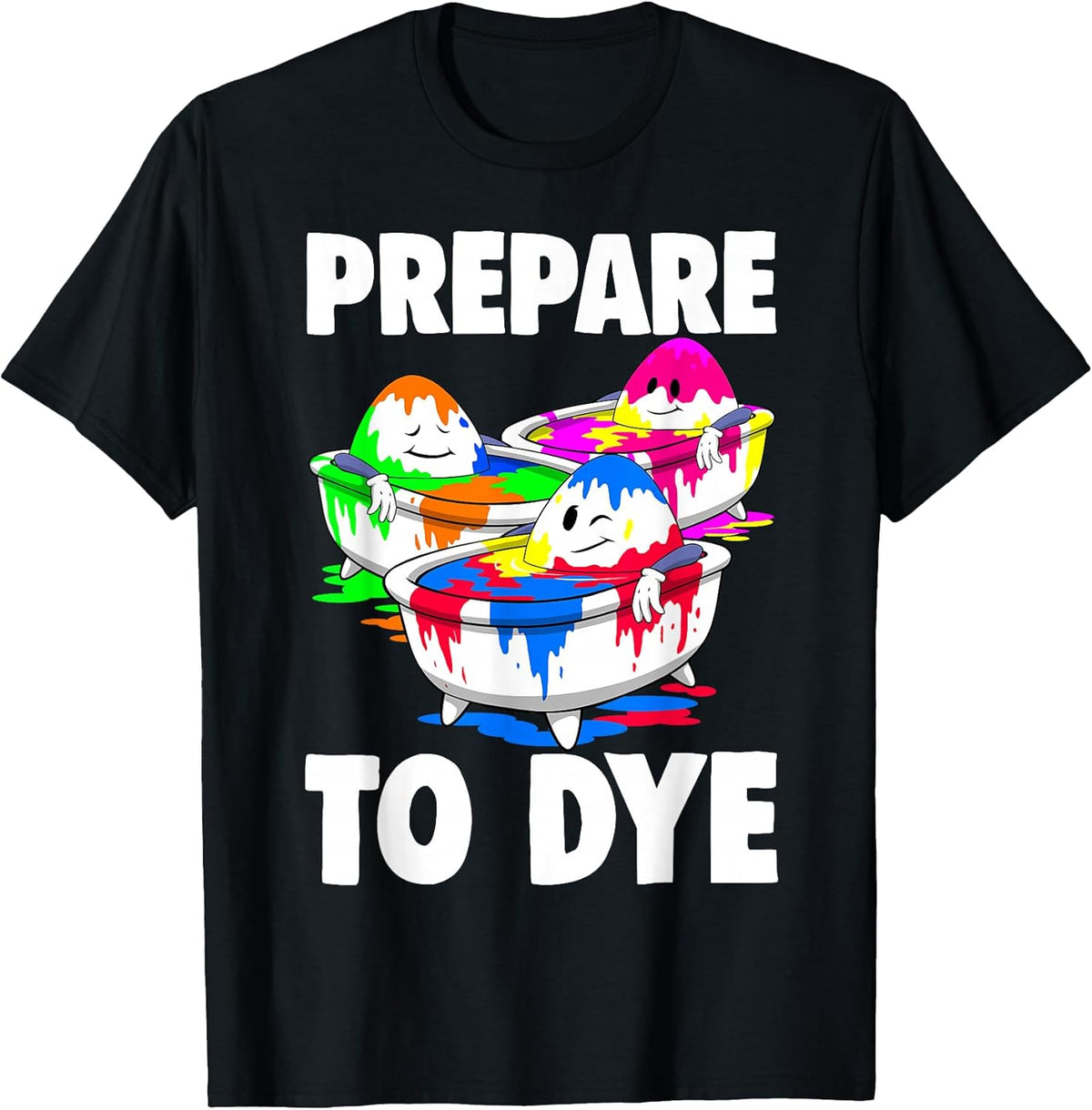 Easter Tea Shirt Men Prepare to Dye T-Shirt Easter Day T-Shirt