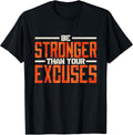 Be Stronger Than Your Excuses Inspirational Quote T-Shirt Black Unisex Small Classic Fit Crew Neck Short Sleeve